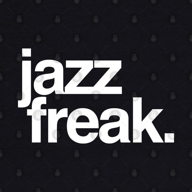 Jazz Freak by modernistdesign